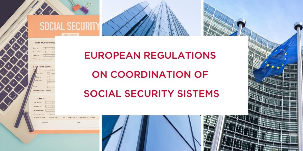 European regulations on coordination  of social security systems